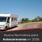 Nueva normativa en 2026 para autocaravanas en España