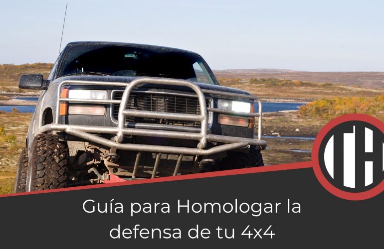 Guía sobre cómo homologar la defensa de un 4x4
